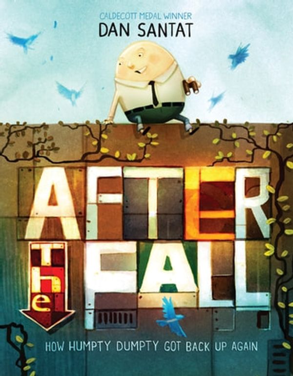 Cover Art for 9781250190956, After the Fall (How Humpty Dumpty Got Back Up Again) by Dan Santat