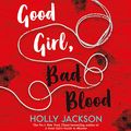 Cover Art for B09BRC527Q, Good Girl, Bad Blood: A Good Girl’s Guide to Murder, Book 2 by Holly Jackson