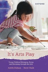 Cover Art for 9780190333904, Its Arts Play: Young Children Belonging, Being and Becoming through the Arts by Judith Dinham, Beryl Chalk