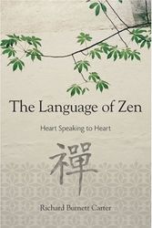 Cover Art for 9781402747014, The Language of Zen by Richard Burnett Carter