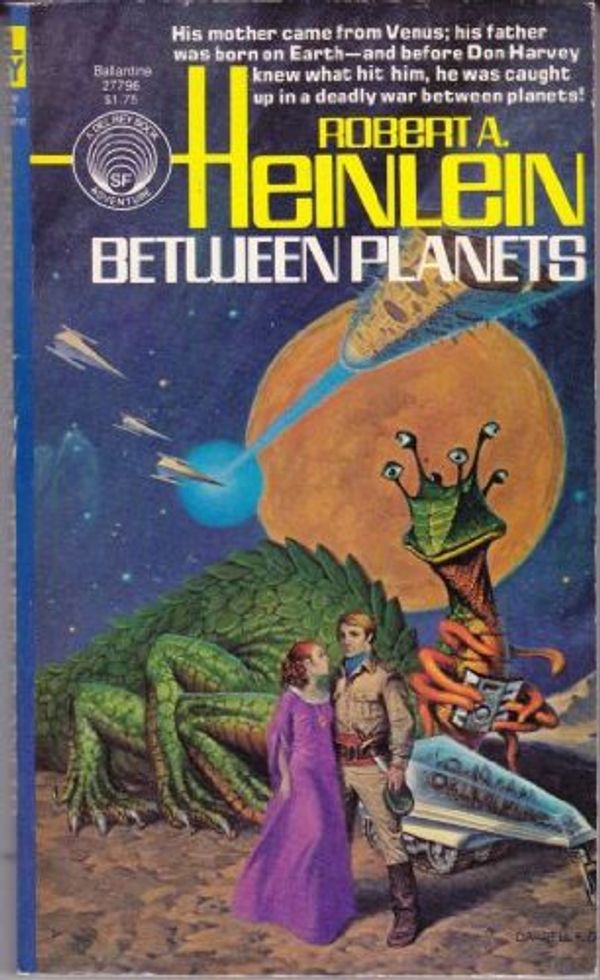 Cover Art for 9780345277961, Between Planets by Robert A. Heinlein