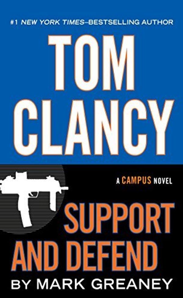 Cover Art for B01FKS0N8U, Tom Clancy Support And Defend (A Campus Novel) by Mark Greaney (2014-08-06) by Mark Greaney