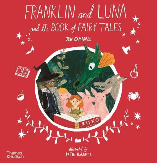 Cover Art for 9780500652480, Franklin and Luna and the Book of Fairy Tales by Jen Campbell