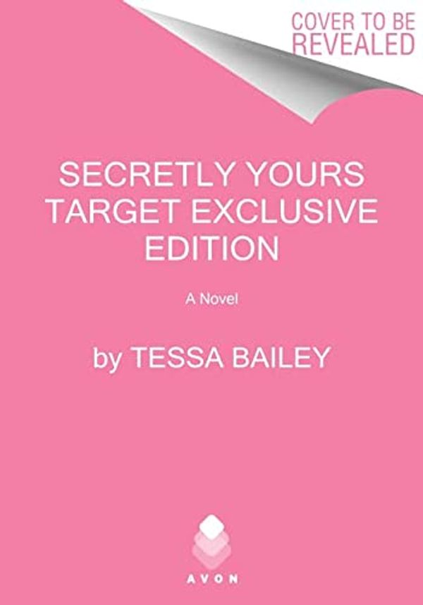 Cover Art for 9780063318274, Secretly Yours (Target.com Exclusive) by Tessa Bailey