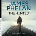 Cover Art for 9780733638572, The Hunted: The Jed Walker Series Book 2 by James Phelan