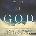 Cover Art for 9781415873618, The Ways of God: How God Reveals Himself Before a Watching World, Revised (Member Book) by Henry T. Blackaby,Roy Edgemon