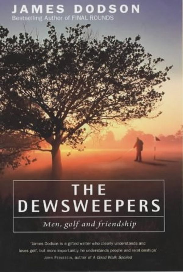 Cover Art for 9780712684699, The Dewsweepers: Men, Golf and Friendship by James Dodson