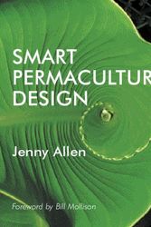 Cover Art for 9781877069178, Smart Permaculture Design by Jenny Allen, Bill Mollison