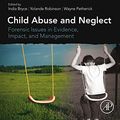 Cover Art for B07NDCKWC2, Child Abuse and Neglect: Forensic Issues in Evidence, Impact and Management by Unknown