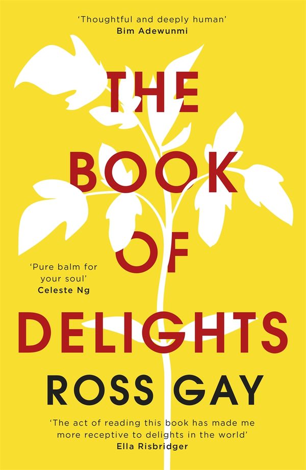 Cover Art for 9781529349771, The Book of Delights: Essays on the small joys we overlook in our busy lives by Ross Gay