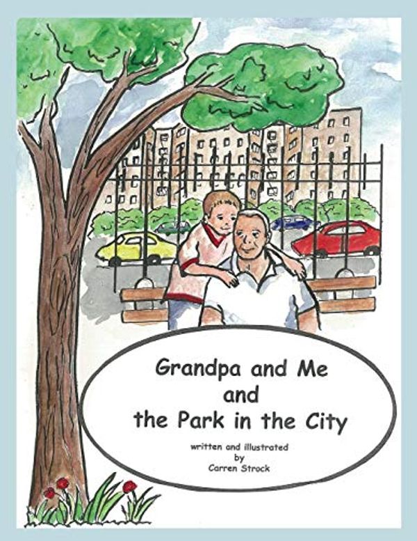 Cover Art for 9781515400509, Grandpa and Me and the Park in the City by Carren Strock
