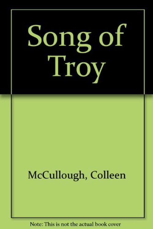 Cover Art for 9780753160404, Song of Troy by Colleen McCullough