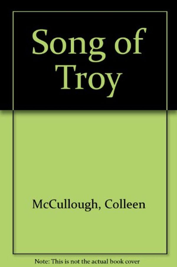 Cover Art for 9780753160404, Song of Troy by Colleen McCullough