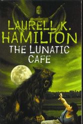 Cover Art for 9781841490496, The Lunatic Cafe by Laurell K. Hamilton
