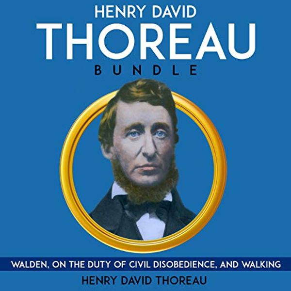 Cover Art for B07WW35VC2, Henry David Thoreau Bundle: Walden, On the Duty of Civil Disobedience, and Walking by Henry David Thoreau
