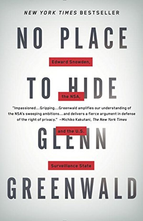 Cover Art for 9780771036835, No Place to Hide: Edward Snowden, the NSA, and the U.S. Surveillance State by Glenn Greenwald