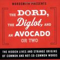 Cover Art for 9780452288614, The Dord, the Diglot, and an Avocado or Two by Anu Garg