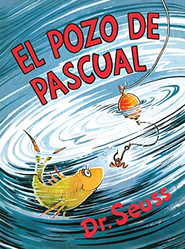 Cover Art for 9780593128152, El Pozo de Pascual (McElligot's Pool Spanish Edition) by Dr. Seuss