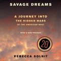 Cover Art for 9780520957923, Savage Dreams by Rebecca Solnit