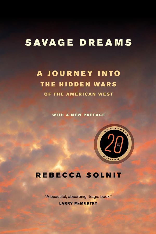 Cover Art for 9780520957923, Savage Dreams by Rebecca Solnit