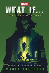 Cover Art for 9781529914337, What If… Loki Was Worthy? by Madeleine Roux