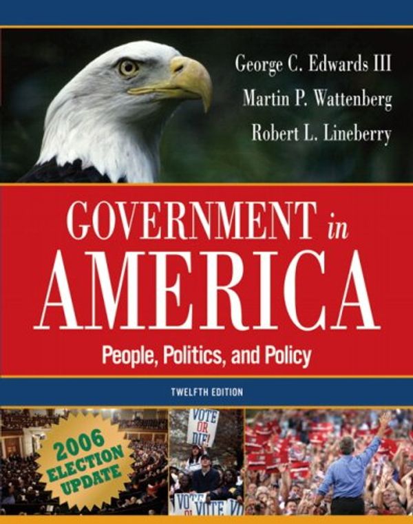 Cover Art for 9780321434289, Government in America: Election Update: People, Politics, and Policy (Mypoliscilab) by Martin P. Wattenberg; George C. Edwards; Robert L. Lineberry; Edwards, George C., III