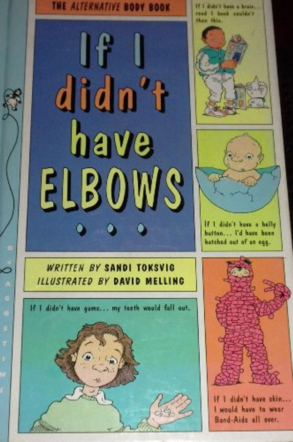 Cover Art for 9781899883653, If I Didn't Have Elbows: The Alternative Body Book by Sandi Toksvig