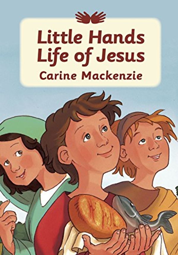 Cover Art for 9781845503390, Little Hands Life of Jesus by Carine Mackenzie