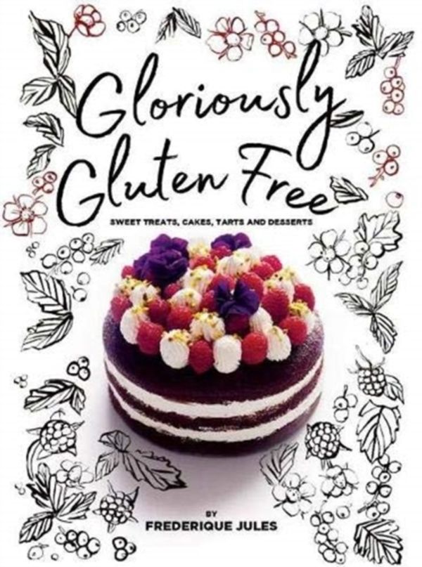 Cover Art for 9781911632016, Gloriously Gluten Free by Frederique Jules