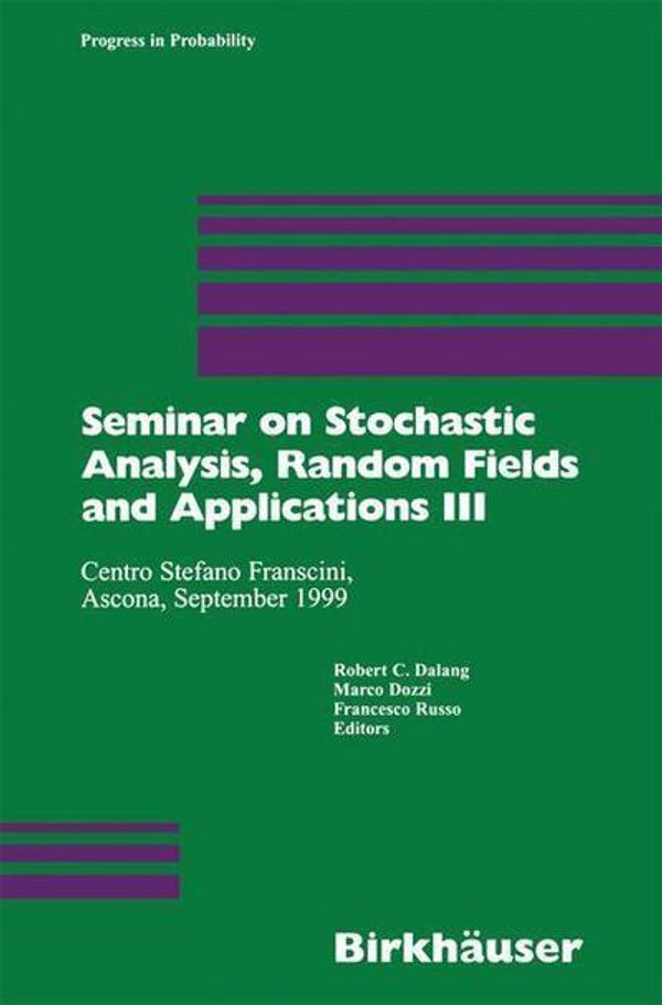 Cover Art for 9783764367213, Seminar on Stochastic Analysis, Random Fields and Applications III by Francesco C. RussoRobert Dalang