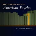 Cover Art for 9781441136732, Bret Easton Ellis's American Psycho by Julian Murphet