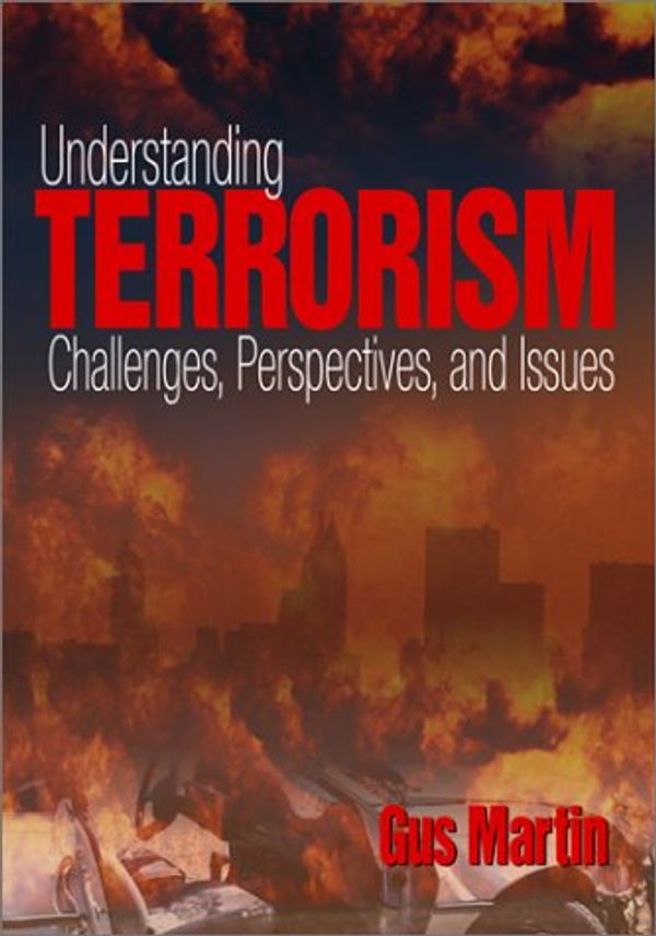 Cover Art for 9780761926153, Understanding Terrorism: Challenges, Perspectives, and Issues by Gus Martin