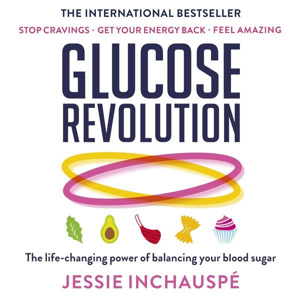 Cover Art for 9781780725475, Glucose Revolution by Jessie Inchauspe, Jessie Inchauspe