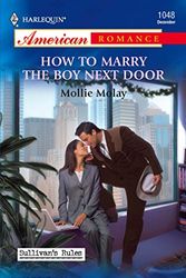 Cover Art for 9780373750528, How To Marry The Boy Next Door: Sullivan's Rules (Harlequin American Romance) by Mollie Molay