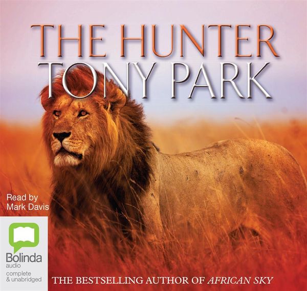 Cover Art for 9781486240401, The Hunter by Tony Park