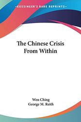 Cover Art for 9781432642884, The Chinese Crisis From Within by Wen Ching
