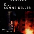Cover Art for 9782020230094, K... comme killer (Seuil Policiers) (French Edition) by Sue Grafton