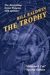 Cover Art for 9781601451828, THE Trophy by Bill Baldwin