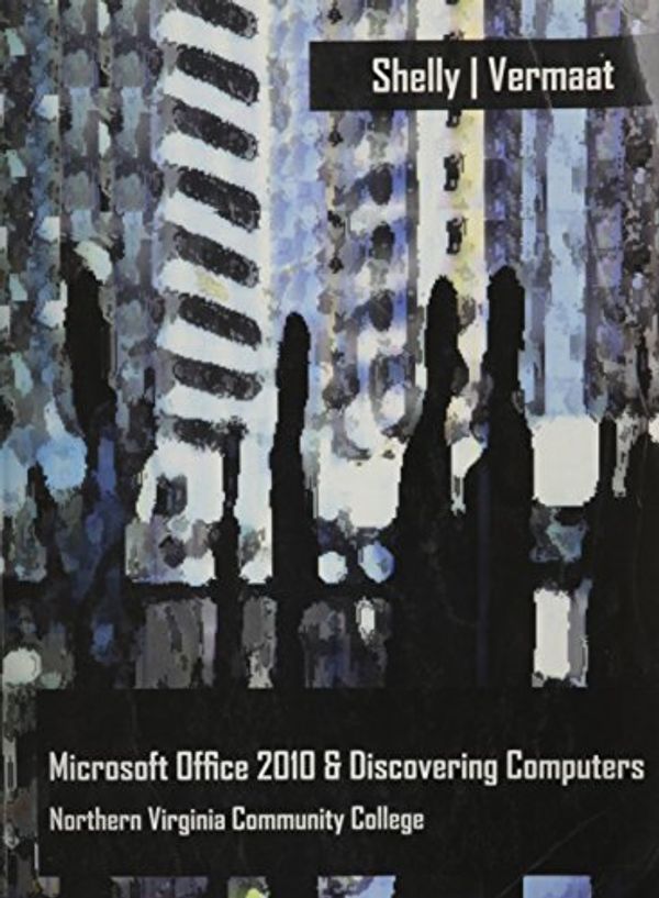 Cover Art for 9781133437635, Microsoft Office 2010  &  Discovering Computers Northern Virginia Community College by 