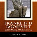 Cover Art for 9780321091147, Franklin D. Roosevelt and the making of modern America by Allan M. Winkler