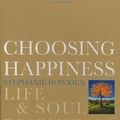 Cover Art for 9780739492963, Choosing Happiness: Life and Soul Essentials by Stephanie Dowrick