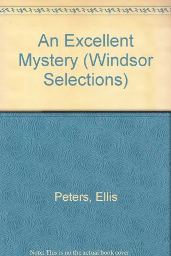 Cover Art for 9780754013662, An Excellent Mystery by Ellis Peters