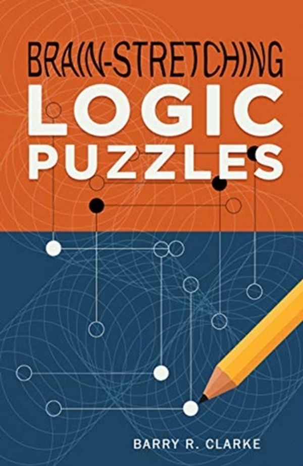 Cover Art for 9781454930365, Brain-Stretching Logic Puzzles by Barry R. Clarke