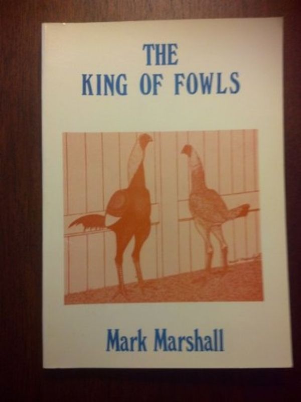 Cover Art for 9781852590482, The King of Fowls by Mark Marshall