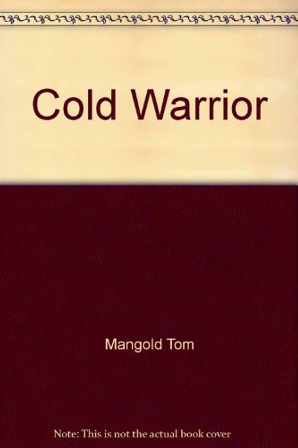 Cover Art for 9780517097076, Cold Warrior by Tom Mangold