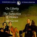 Cover Art for 9781853264641, On Liberty & the Subjection of Women (Wordsworth Classics of World Literature) by John Stuart Mill