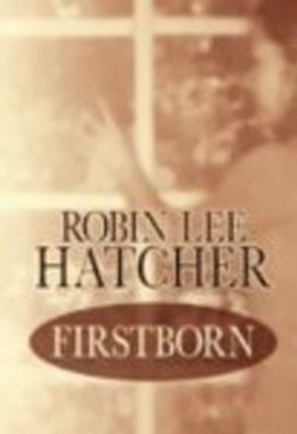 Cover Art for 9781585473939, Firstborn by Robin Lee Hatcher