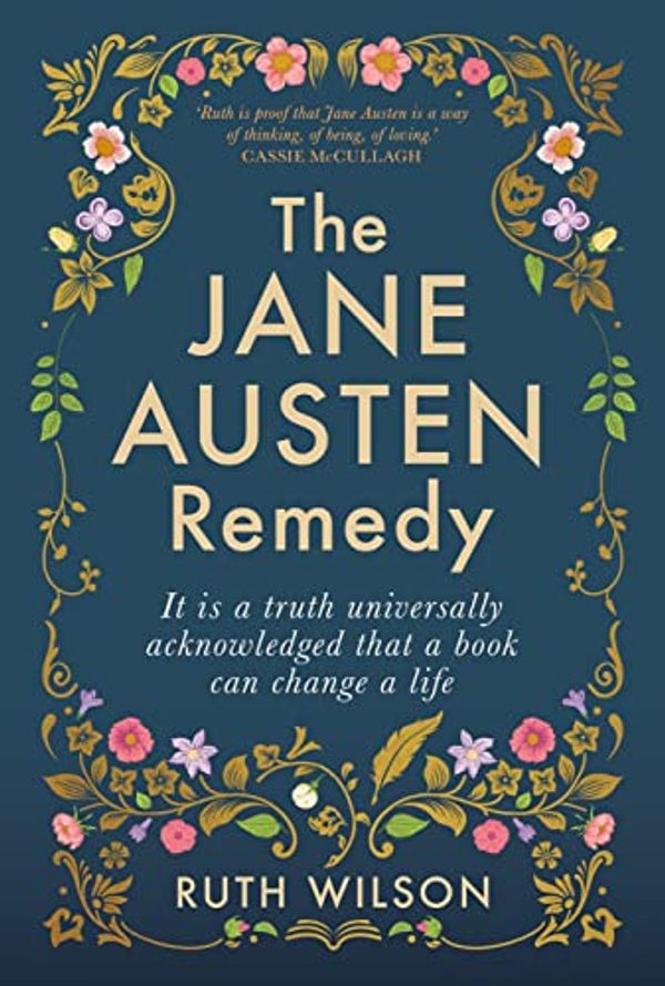 Cover Art for B09NL883WP, The Jane Austen Remedy: It is a truth universally acknowledged that a book can change a life by Ruth Wilson