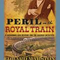 Cover Art for 9780749012540, Peril on the Royal Train by Edward Marston
