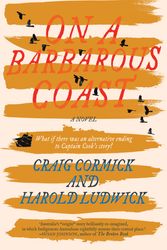 Cover Art for 9781760877347, On a Barbarous Coast by Craig Cormick, Harold Ludwick
